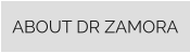 ABOUT DR ZAMORA