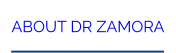 ABOUT DR ZAMORA